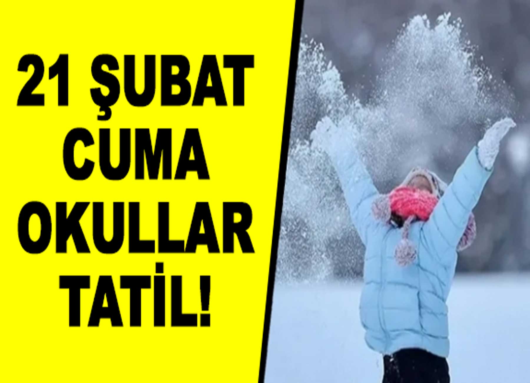 21 Şubat Cuma Günü Okullar Tatil Edildi! İşte Kar Tatili Olan İller ve İlçeler