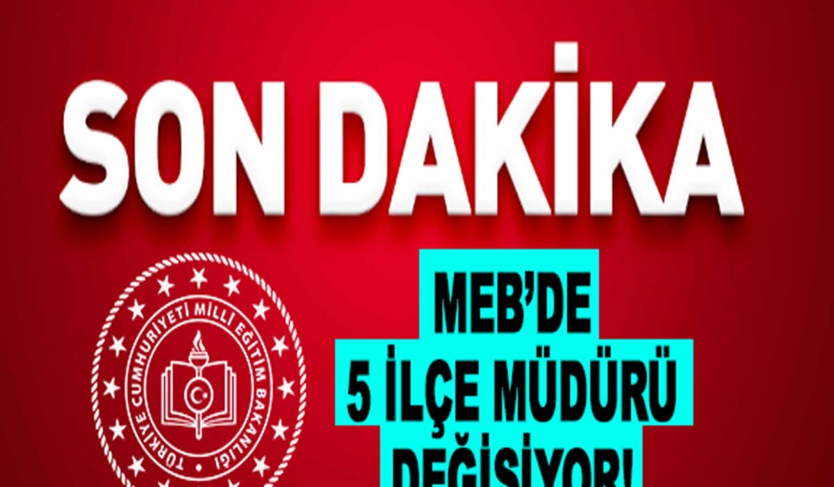 MEB'de Görevden Alma Rüzgarı: İstanbul’da 5 İlçe Müdürü Değişiyor