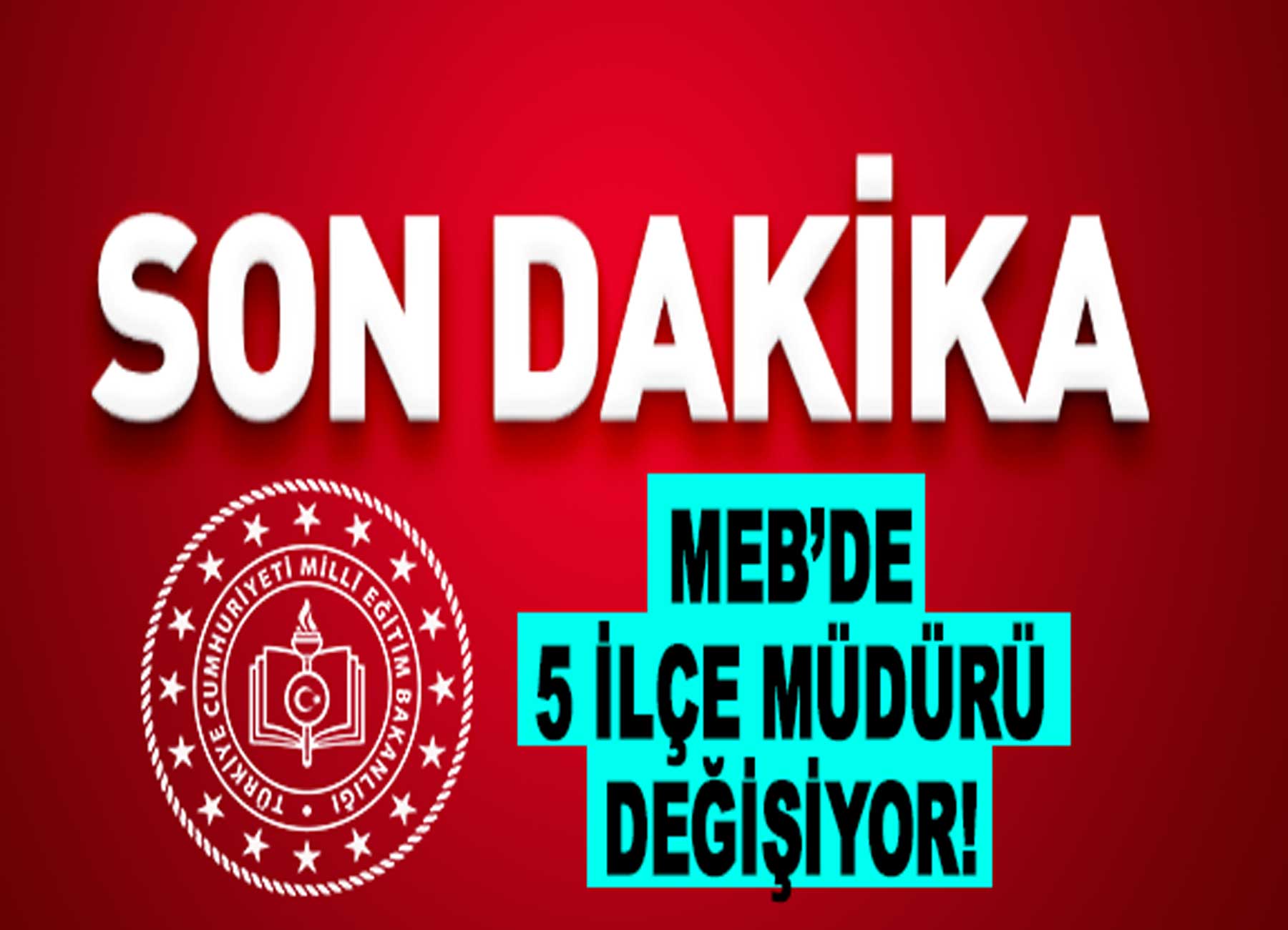 MEB'de Görevden Alma Rüzgarı: İstanbul’da 5 İlçe Müdürü Değişiyor