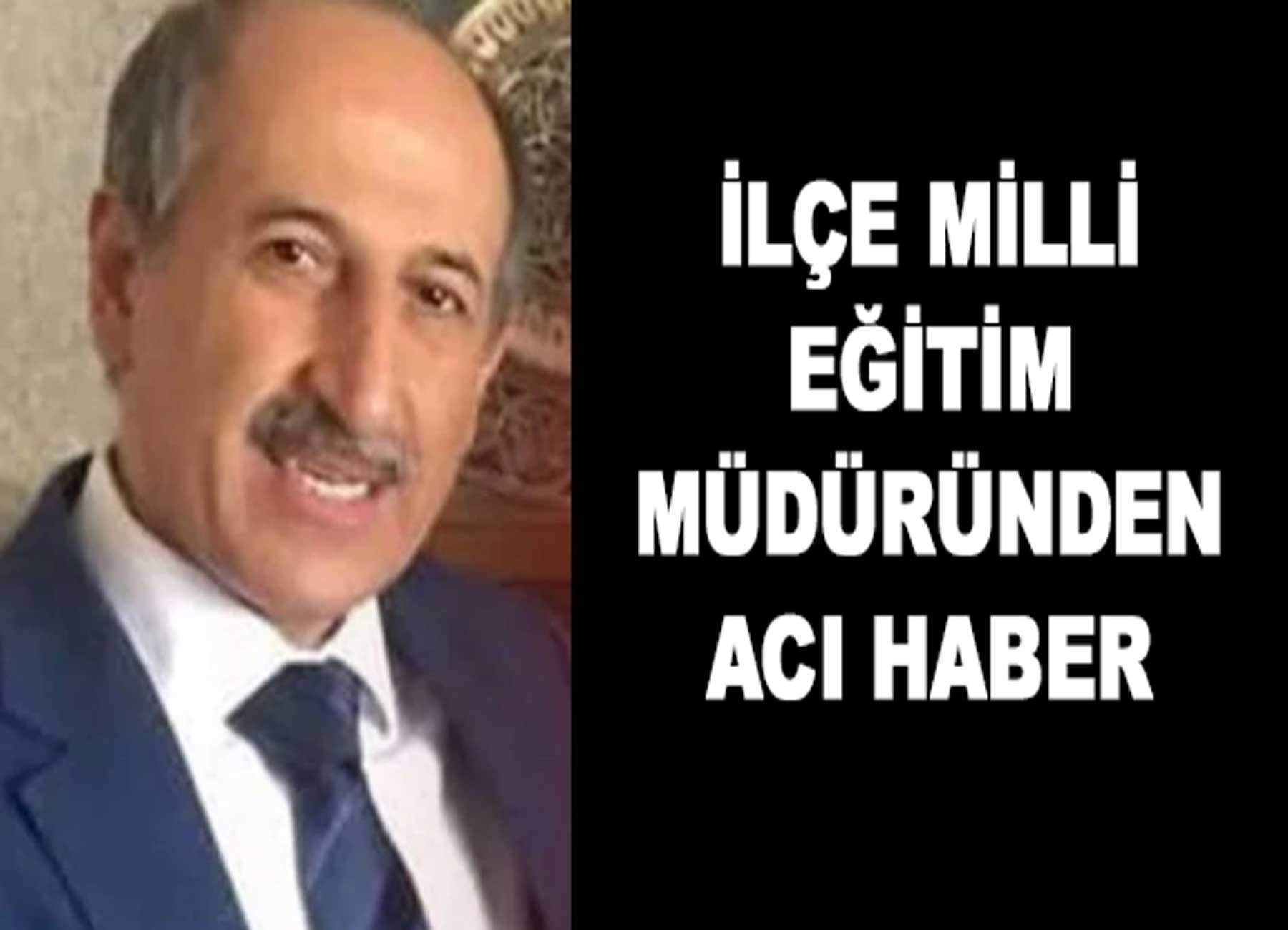 Eğitim camiasını yasa boğan vefat: İlçe milli eğitim müdürü hayatını kaybetti