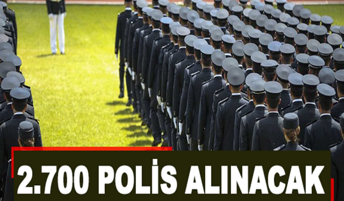 Emniyet, Lise Mezunları Arasından 2.700 Polis Memuru Alacak!