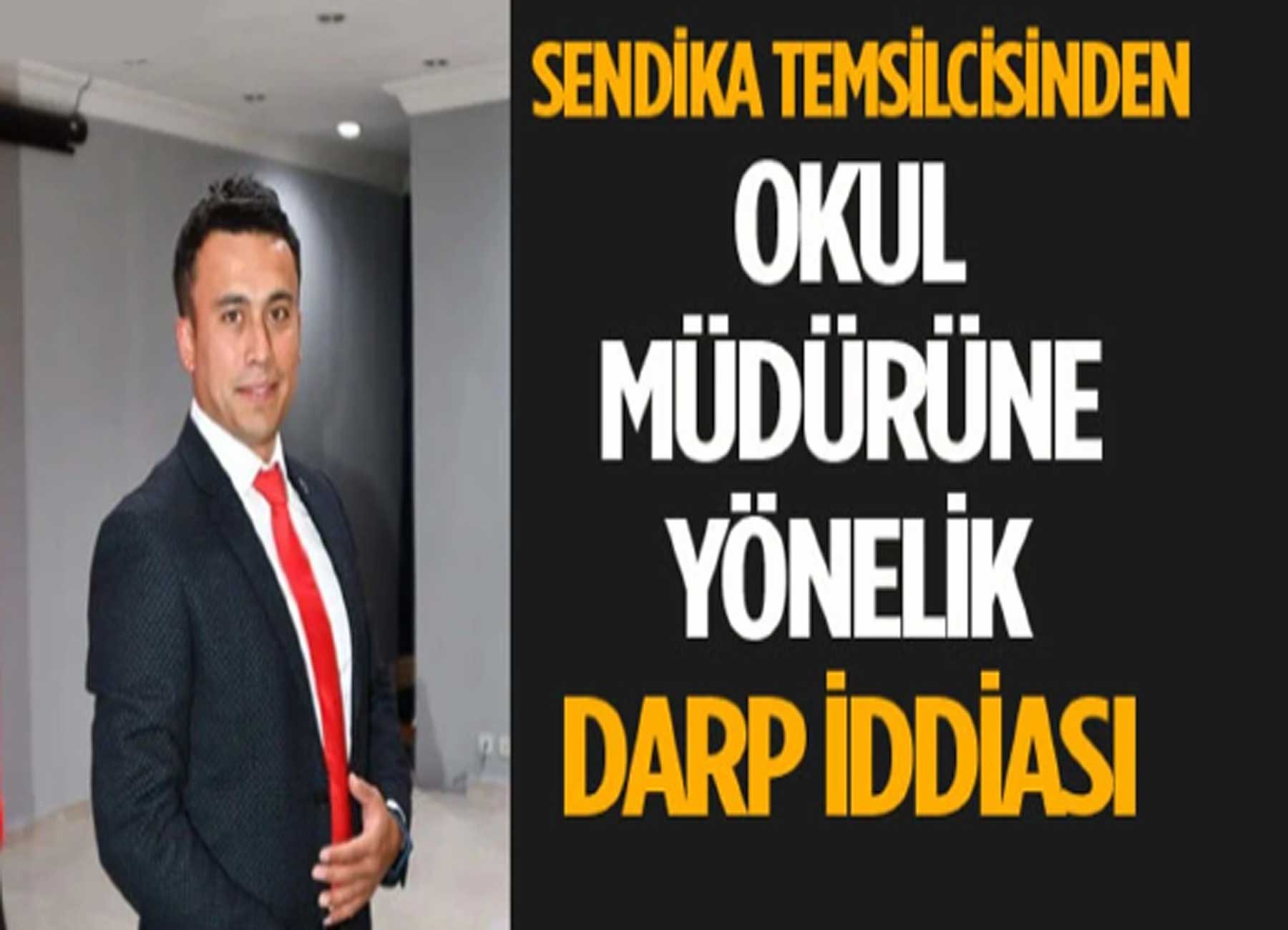 Sendika başkanından Okul Müdürüne Darp İddiası